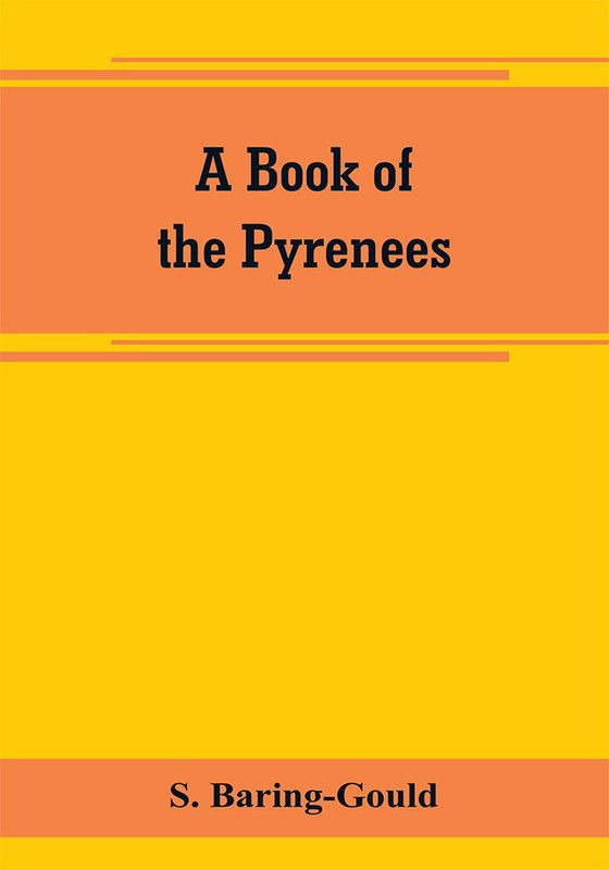 A book of the Pyrenees  (English, Paperback, Baring-Gould S)