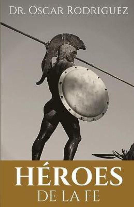 Heroes De La Fe  (Spanish, Paperback, Dr Rodriguez Oscar)