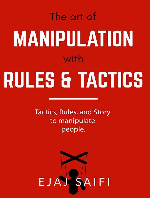 The Art Of Manipulation with Rules &amp;amp; Tactics  (English, Paperback, Ejaj)