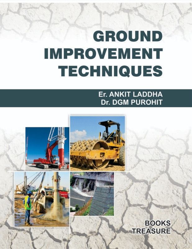 Ground Improvement Techniques - GIT  (Hardcover, Er. Ankit Laddha, Dr. D.G.M. Purohit)