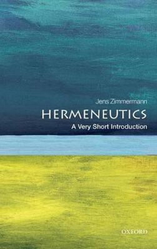 Hermeneutics: A Very Short Introduction  (English, Paperback, Zimmermann Jens)