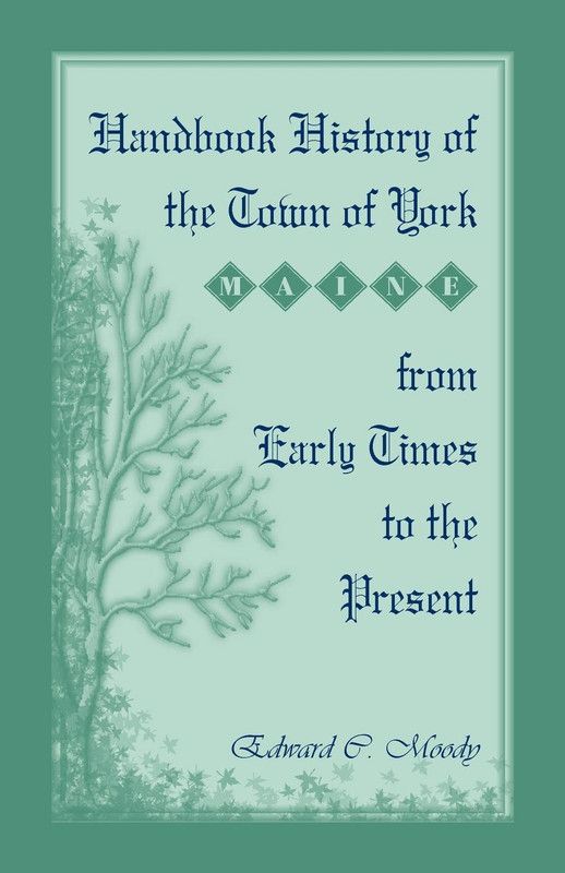 Handbook History of the Town of York [Maine] From Early Times to the Present  (English, Paperback, Moody Edward C)