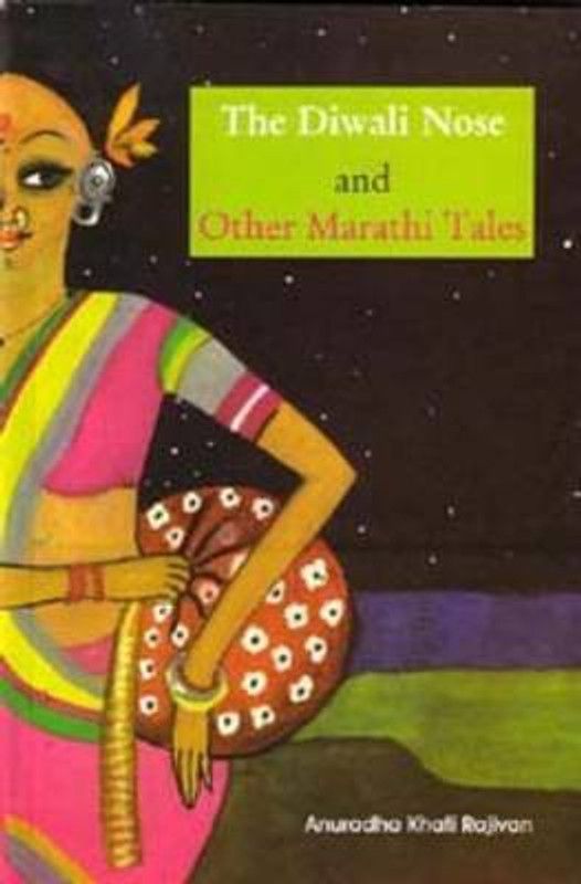 The Diwali Nose and Other Marathi Tales  (English, Paperback, Rajivan Anuradha Khati)