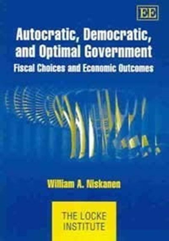 Autocratic, Democratic, and Optimal Government  (English, Paperback, Niskanen William A.)