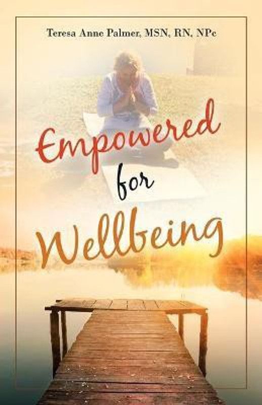 Empowered for Wellbeing  (English, Paperback, Palmer Npc Teresa Anne Msn RN)