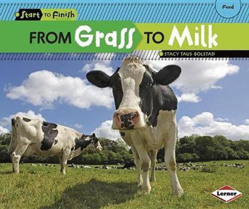 From Grass to Milk  (English, Paperback, Bolstad Stacy)