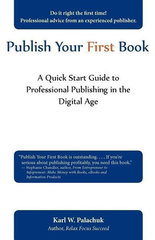 Publish Your First Book  (English, Paperback, Palachuk Karl W)