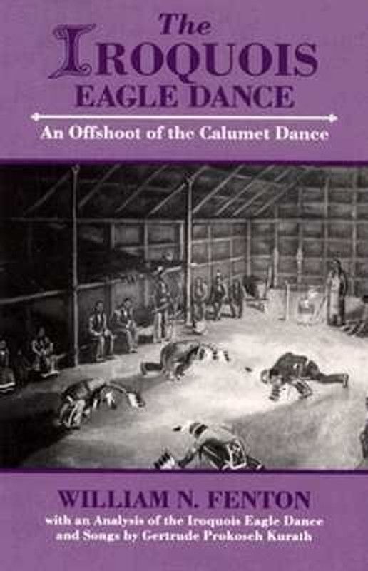 The Iroquois Eagle Dance  (English, Paperback, Fenton William N)