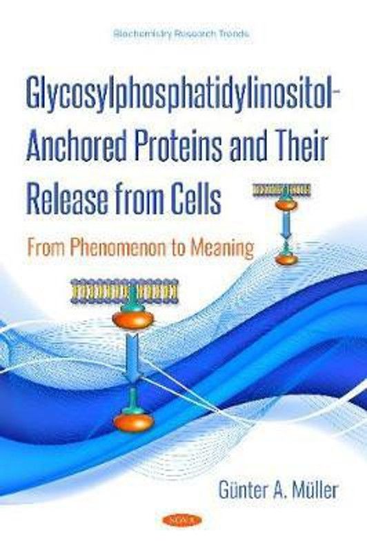 Glycosylphosphatidylinositol-Anchored Proteins and Their Release from Cells  (English, Hardcover, Muller Gunter A.)