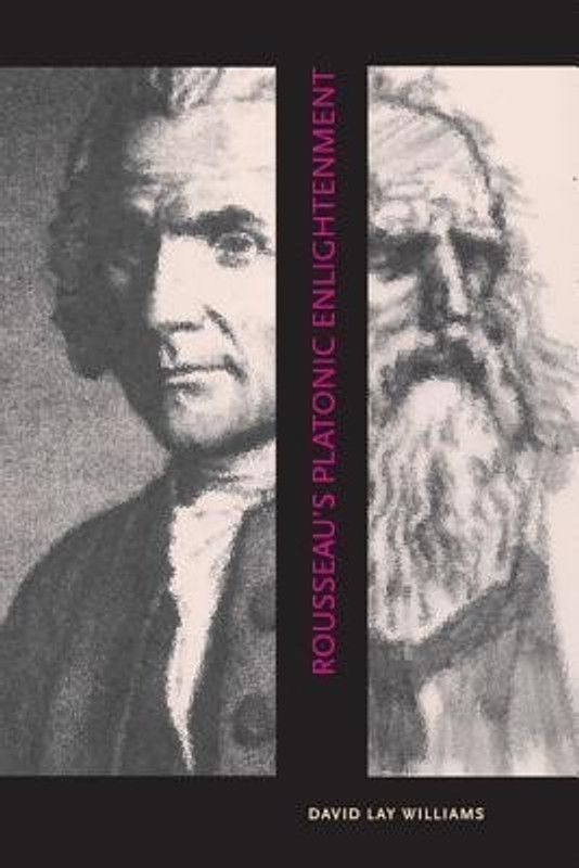 Rousseau's Platonic Enlightenment  (English, Paperback, Williams David Lay)
