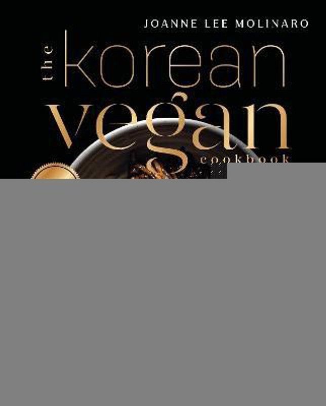 The Korean Vegan Cookbook  (English, Hardcover, Molinaro Joanna Lee)