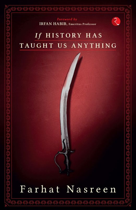If History Has Taught Us Anything  (English, Paperback, Nasreen Farhat)
