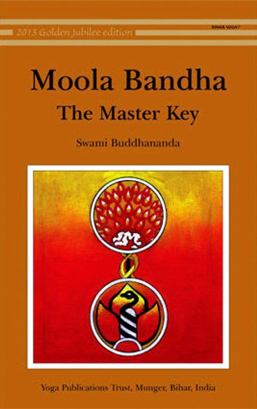 Moola Banda: the Master Key  (English, Paperback, Satyananda Swami)