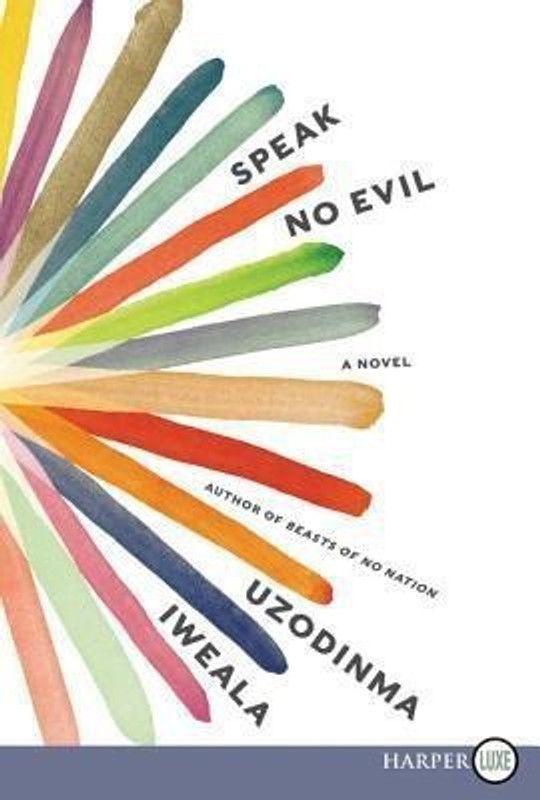 Speak No Evil  (English, Paperback, Iweala Uzodinma Professor)