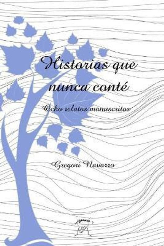Historias que nunca conte  (Spanish, Paperback, Navarro Gregori)