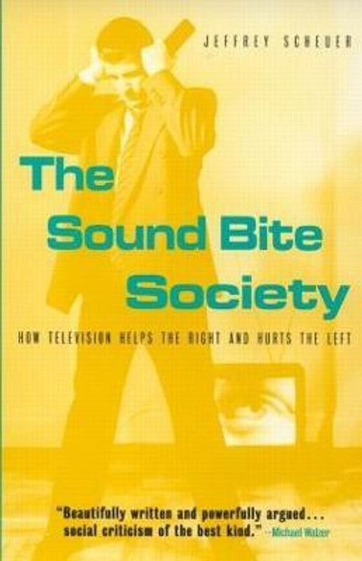The Sound Bite Society  (English, Paperback, Scheuer Jeffrey)