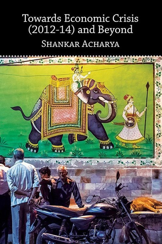 Towards Economic Crisis (2012-14) and Beyond  (English, Hardcover, Acharya Shankar)