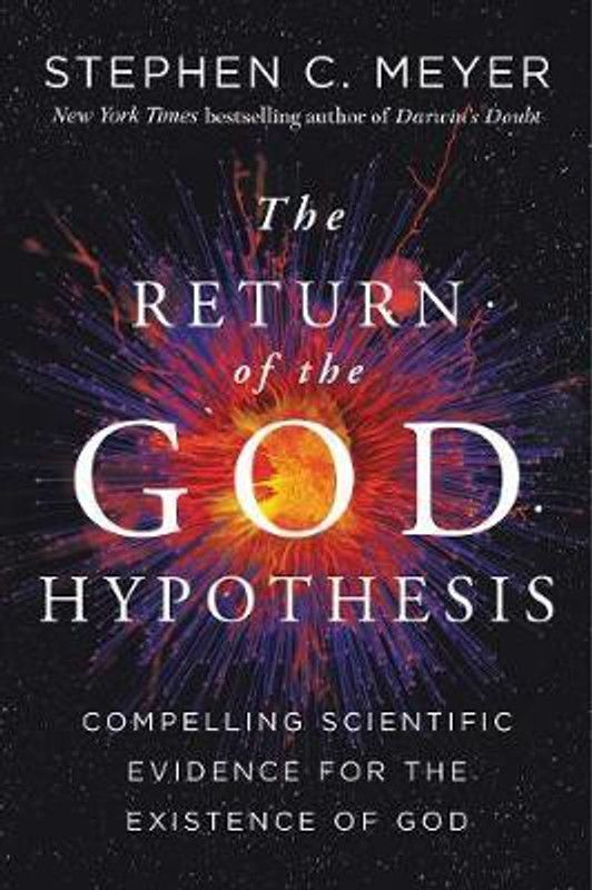 The Return of the God Hypothesis  (English, Hardcover, Meyer Stephen C)
