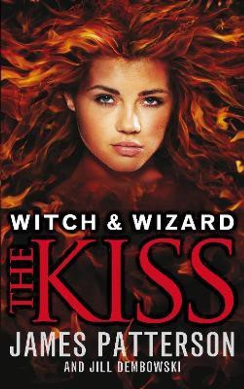 Witch & Wizard: The Kiss  (English, Paperback, Patterson James)