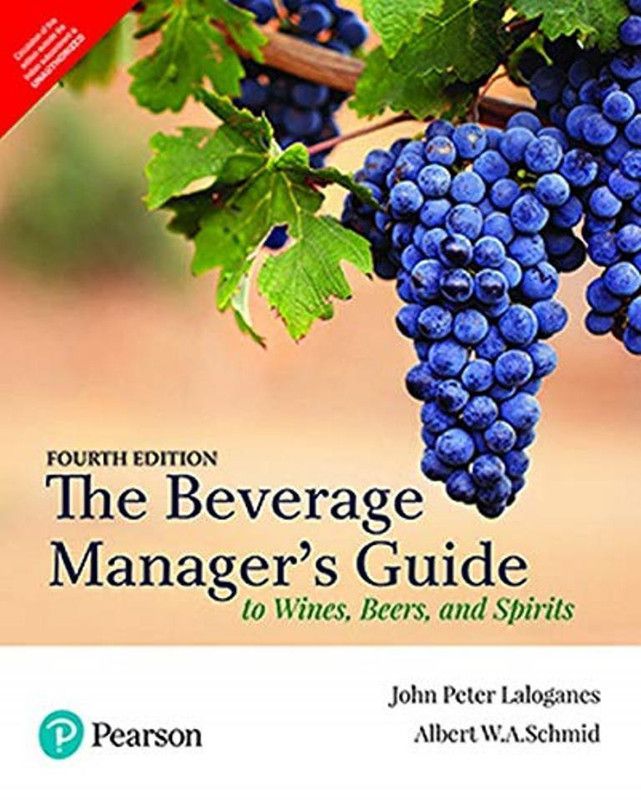 The Beverage Manager's Guide to Wines, Beers, and Spirits, 4th Edition  (English, Paperback, John Peter Laloganes

Albert W. A. Schmid)