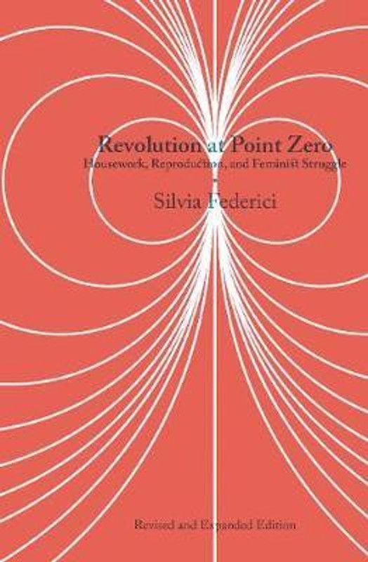 Revolution At Point Zero (2nd. Edition)  (English, Paperback, Federici Silvia)