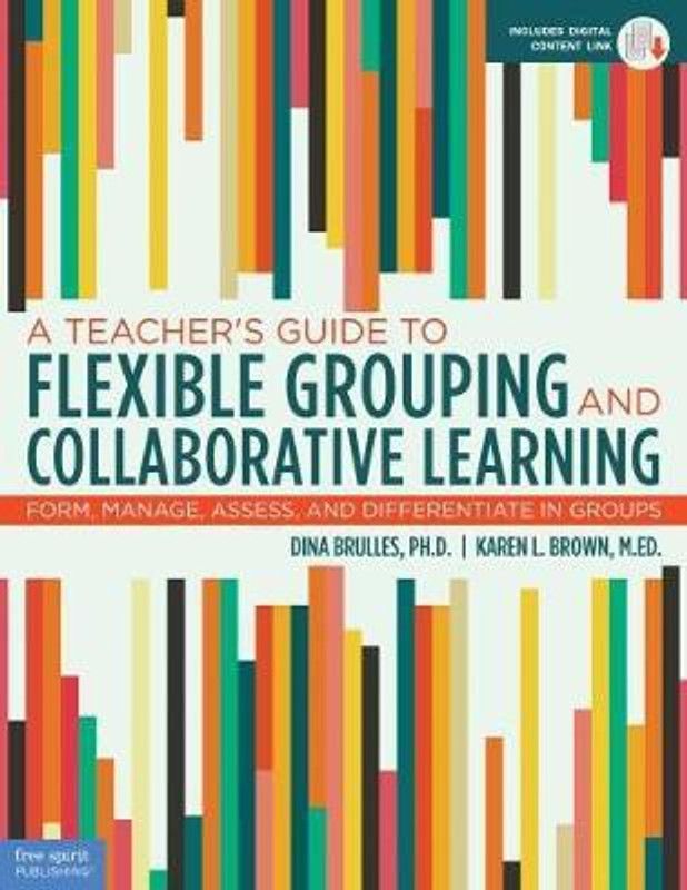 A Teacher's Guide to Flexible Grouping and Collaborative Learning  (English, Paperback, Brulles Dina)