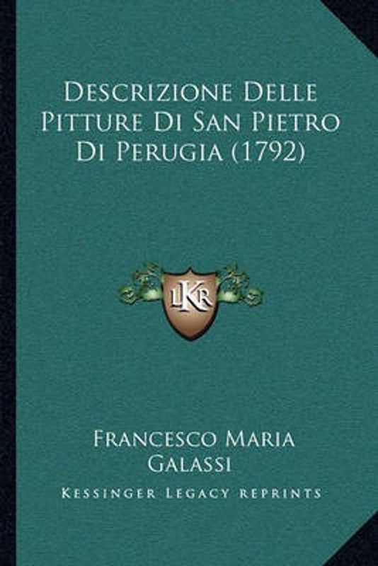 Descrizione Delle Pitture Di San Pietro Di Perugia (1792)  (Italian, Paperback, Galassi Francesco Maria)