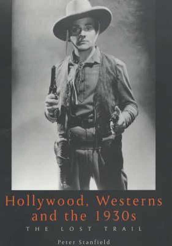 Hollywood, Westerns And The 1930S  (English, Paperback, Stanfield Peter Dr.)