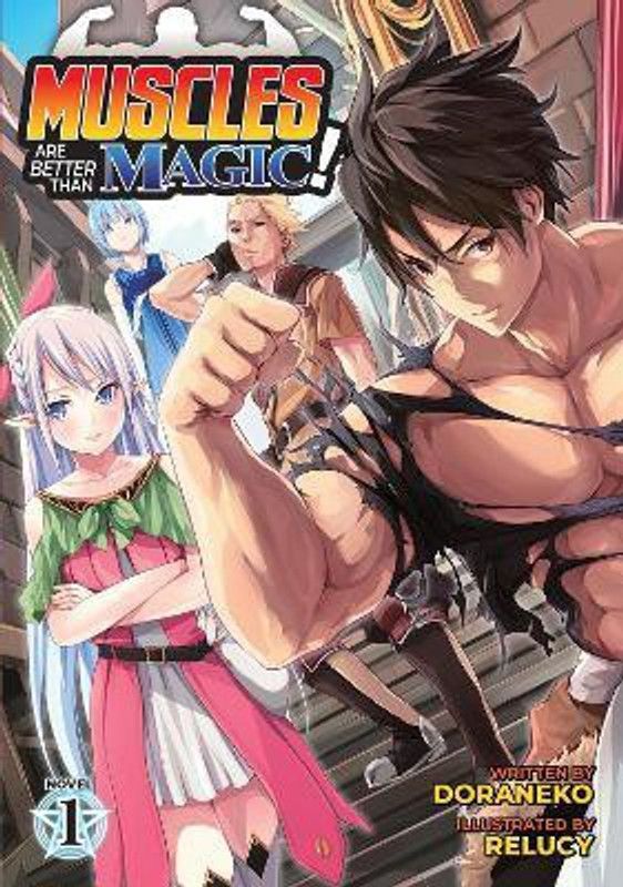 Muscles are Better Than Magic! (Light Novel) Vol. 1  (English, Paperback, Doraneko)
