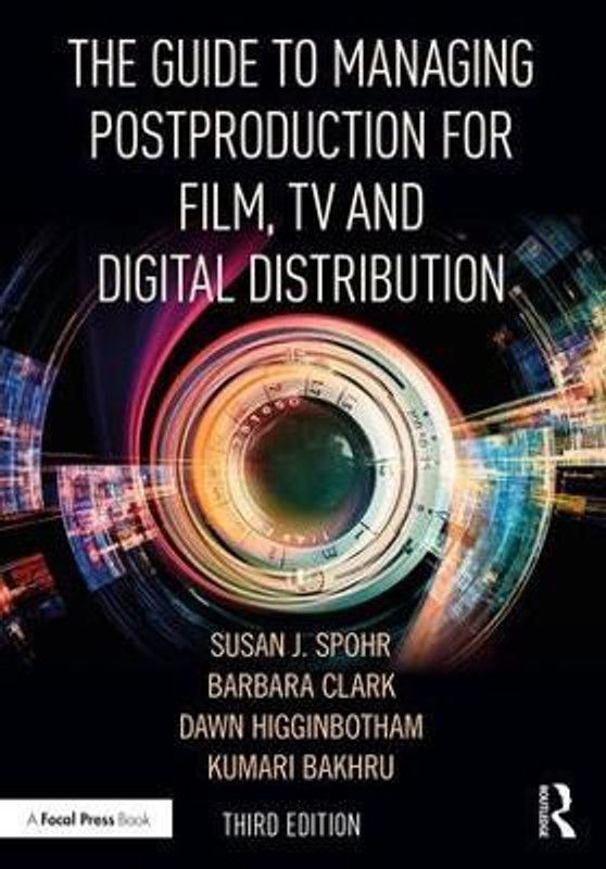 The Guide to Managing Postproduction for Film, TV, and Digital Distribution  (English, Paperback, Clark Barbara)