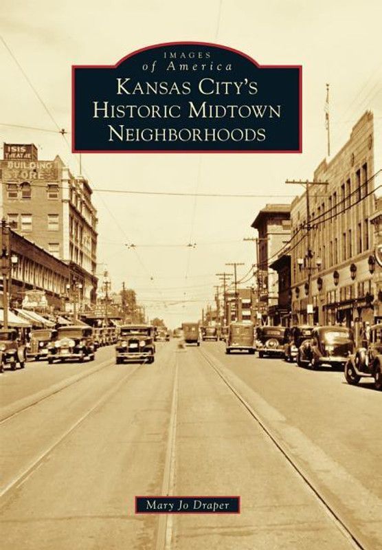 Kansas City's Historic Midtown Neighborhoods  (English, Paperback, Mary Jo Draper)
