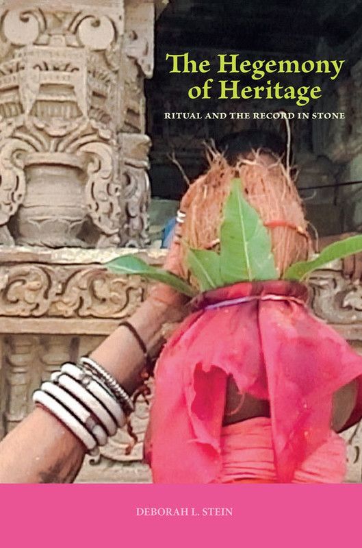The Hegemony of Heritage: Ritual and the Record in Stone  (English, Paperback, Deborah L. Stein)
