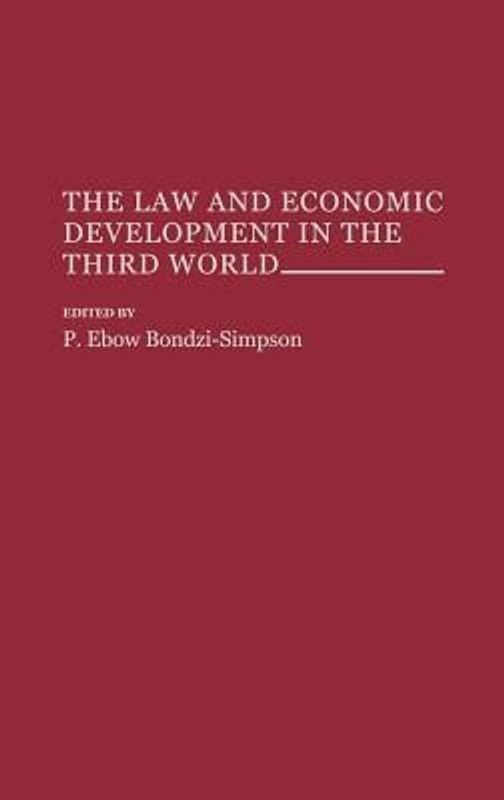 The Law and Economic Development in the Third World  (English, Hardcover, Bondzi Simpson Philip E.)