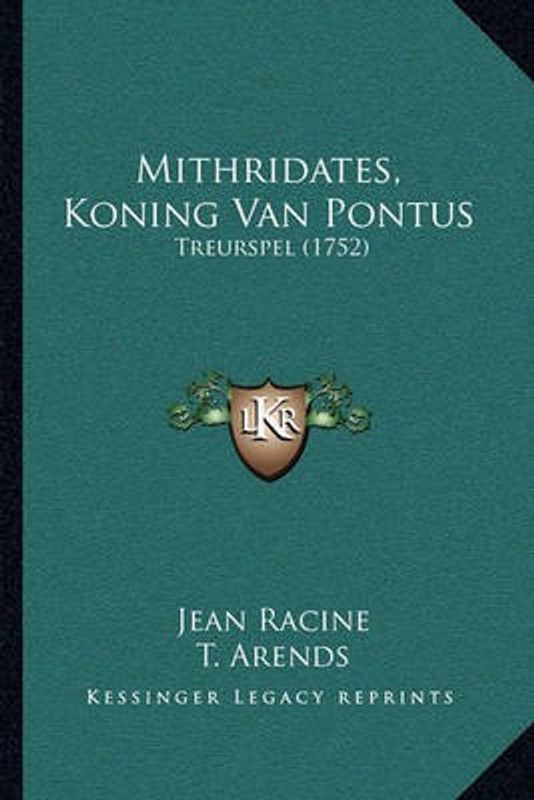 Mithridates, Koning Van Pontus  (Dutch, Paperback, Racine Jean Baptiste)