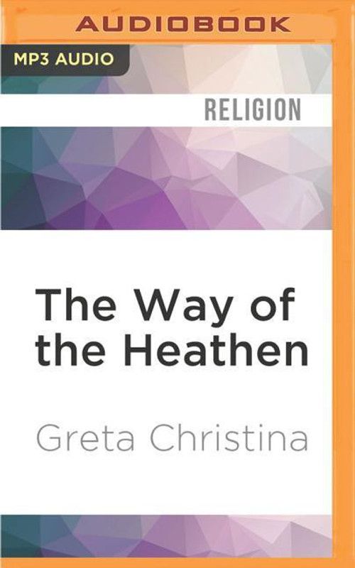 The Way of the Heathen  (English, CD-Audio, Christina Greta)