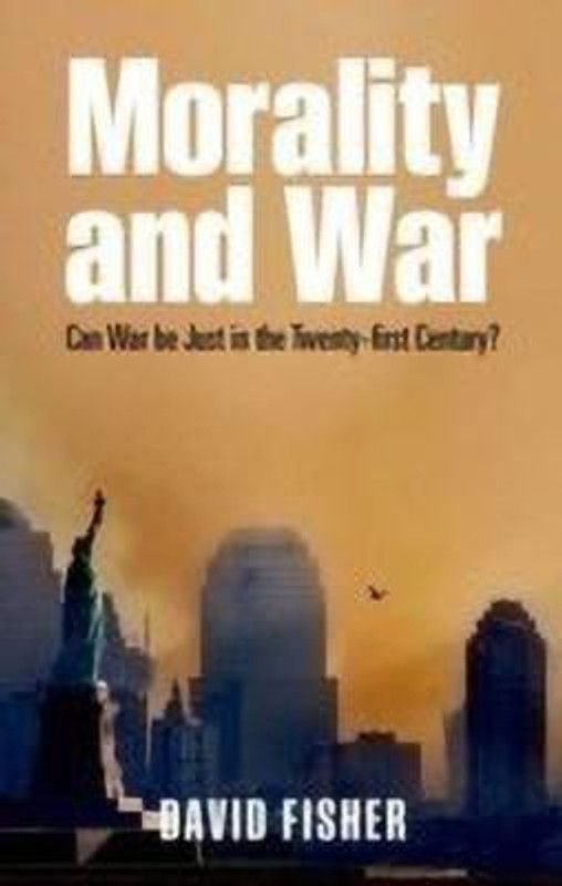 Morality and War  (English, Hardcover, Fisher David)