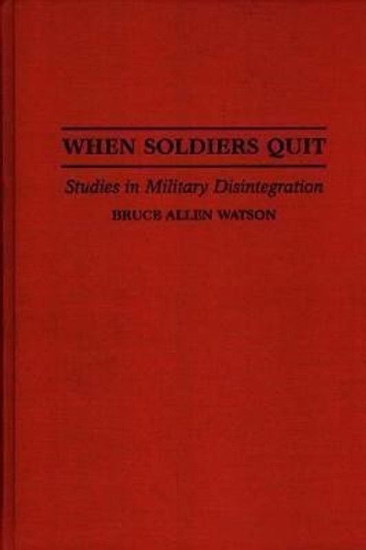 When Soldiers Quit  (English, Hardcover, Watson Bruce A.)