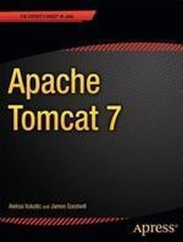 APACHE TOMCAT 7 1st Edition  (English, Paperback, James Goodwill, Aleksa Vukotic)