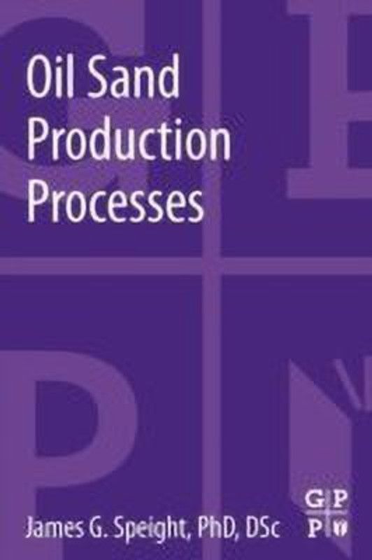 Oil Sand Production Processes  (English, Paperback, Speight James G.)