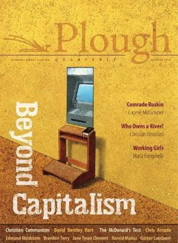 Plough Quarterly No. 21 - Beyond Capitalism  (English, Paperback, Hart David Bentley)