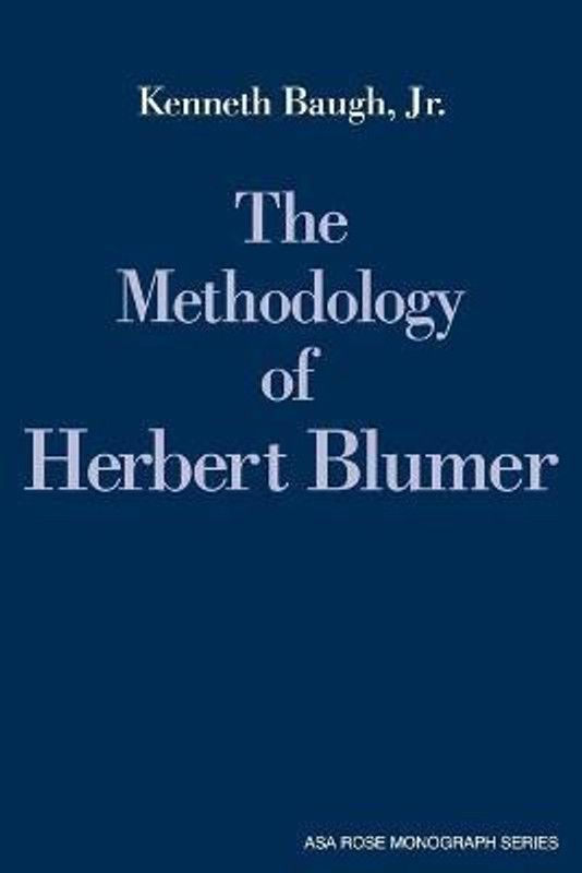 The Methodology of Herbert Blumer  (English, Paperback, Baugh, Jr Kenneth)