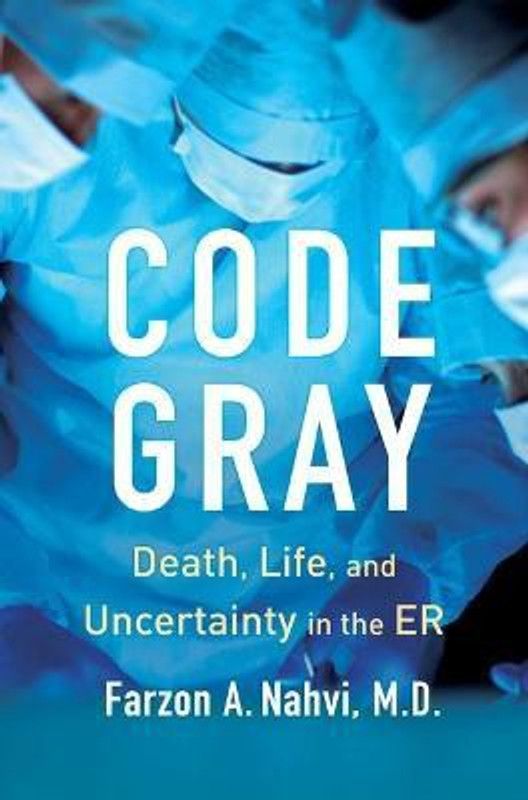 Code Gray  (English, Hardcover, Nahvi Farzon A M D)