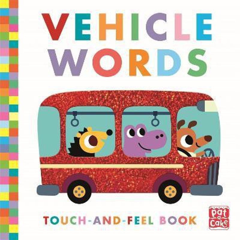Touch-and-Feel: Vehicle Words  (English, Board book, Pat-a-Cake)