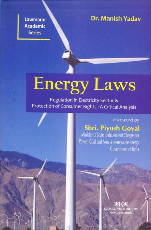 Energy Laws (Regulation in Electricity Sector & Protection of Consumer Rights : A Critical Analysis)  (English, Paperback, Dr. Manish Yadav)