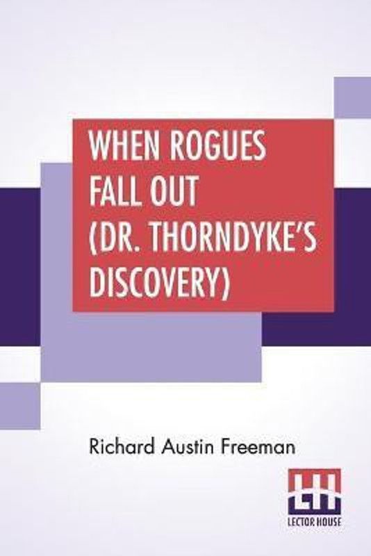 When Rogues Fall Out (Dr. Thorndyke's Discovery)  (English, Paperback, Freeman Richard Austin)