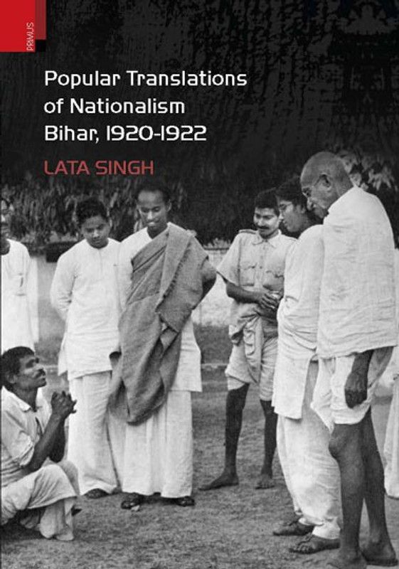 Popular Translations of Nationalism, Bihar 1920-1922  (English, Hardcover, Singh Lata)