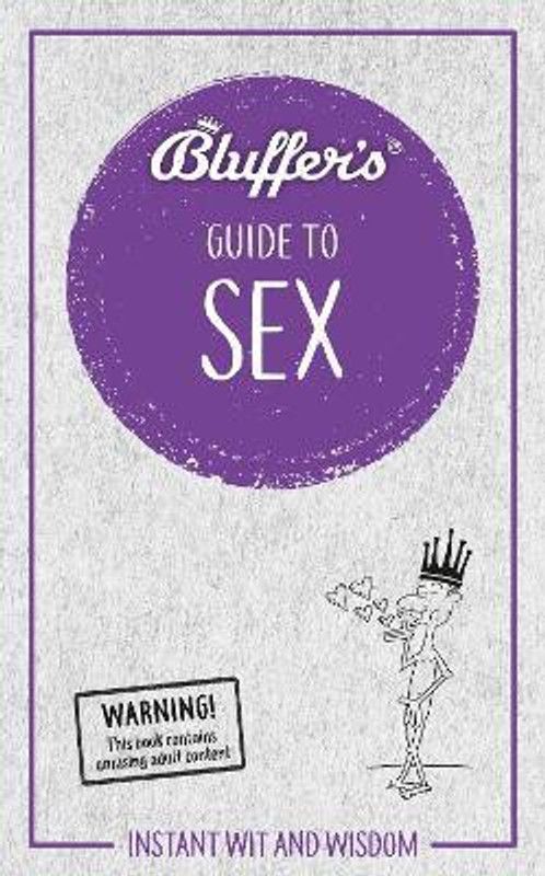 Bluffer's Guide to Sex  (English, Paperback, Newman Rebecca)