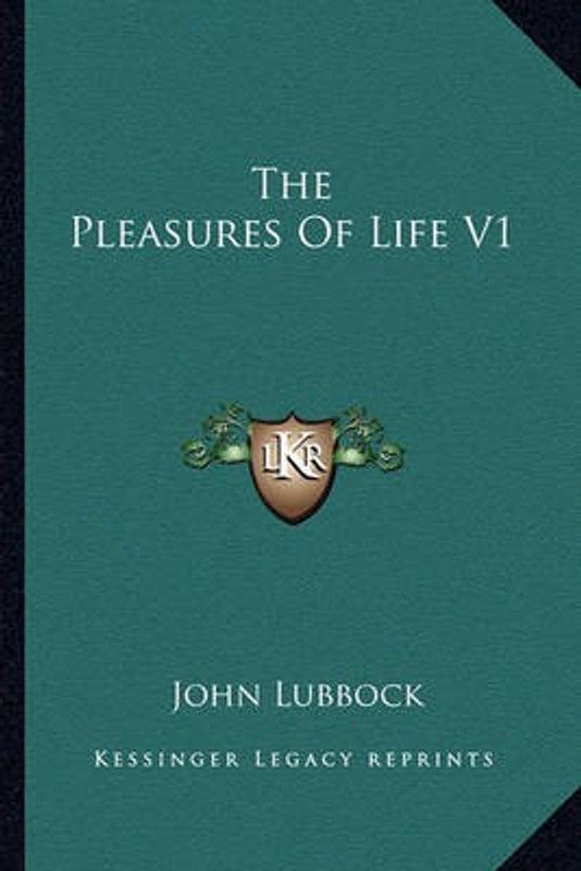 The Pleasures of Life V1  (English, Paperback, Lubbock John)