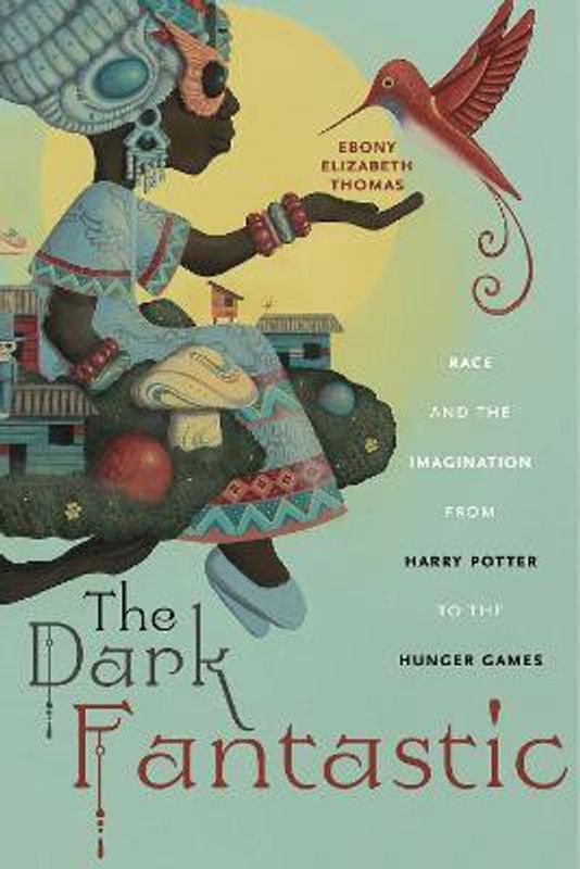 The Dark Fantastic  (English, Hardcover, Thomas Ebony Elizabeth)