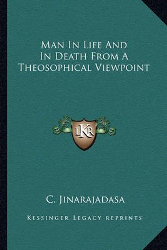 Man in Life and in Death from a Theosophical Viewpoint  (English, Paperback, Jinarajadasa C)